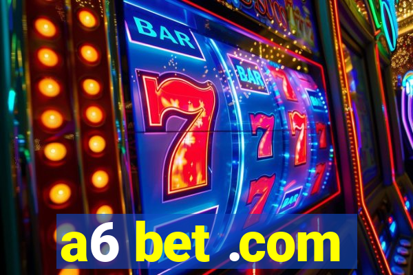 a6 bet .com